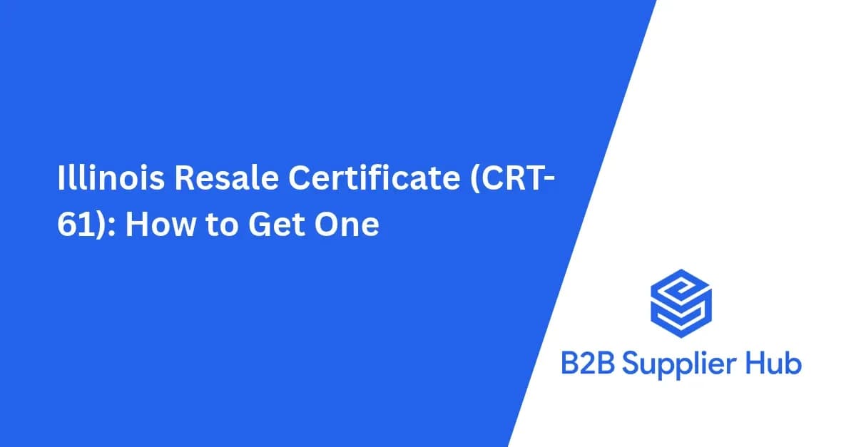 Illinois Resale Certificate (CRT-61): How to Get One, Fill It Out and Keep It Valid